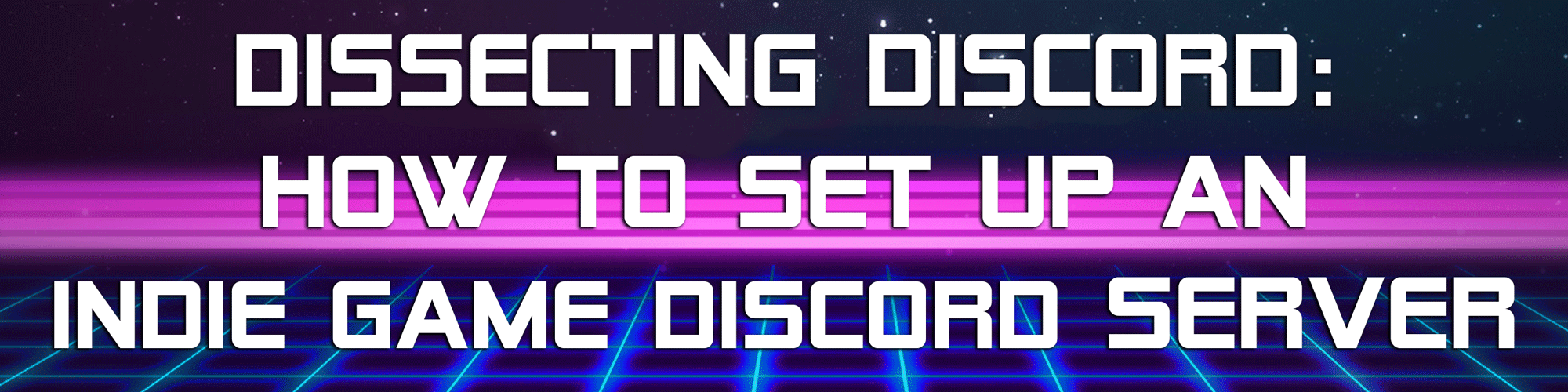 Dissecting Discord How To Set Up An Indie Game Discord Server Akupara Games